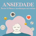 Ansiedade - dicas para lidar com o problema