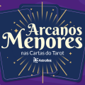 Arcanos Menores nas cartas do Tarot