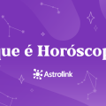 O que é Horóscopo?
