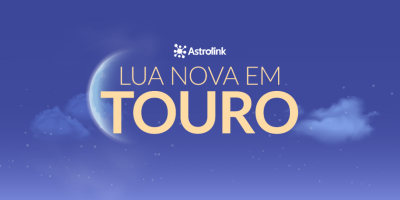 Lua Nova em Touro: O que esperar?