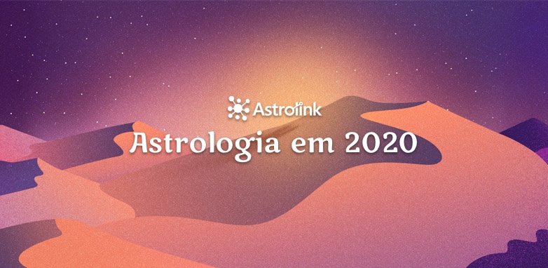 Previsões para 2020 na Astrologia