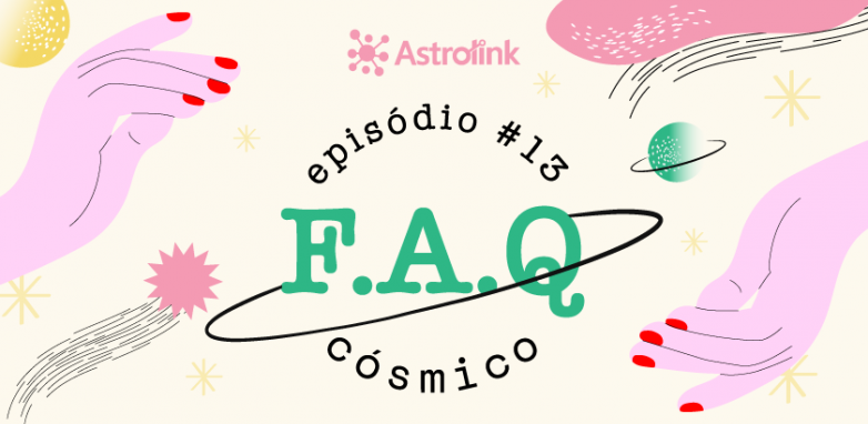 De Olho no Céu #13: FAQ Cósmico