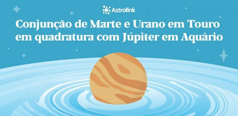Marte e Urano em conjunção em Touro