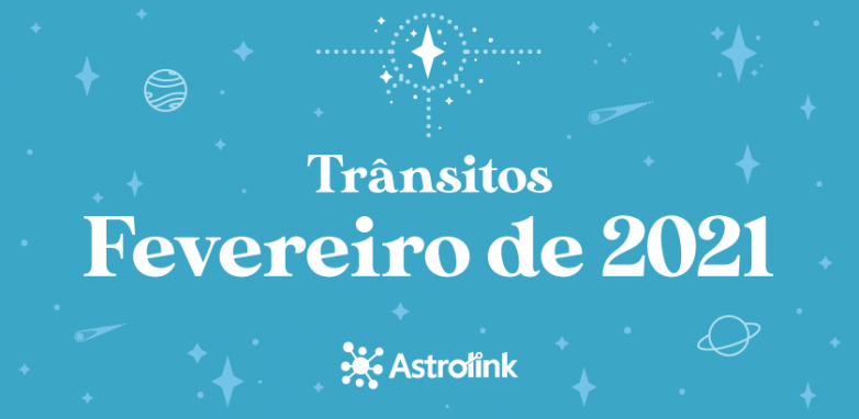 Previsões astrológicas para Fevereiro de 2021