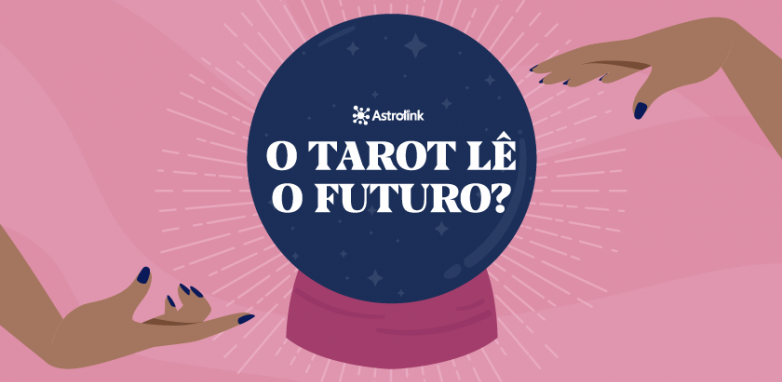O Tarot lê o Futuro?