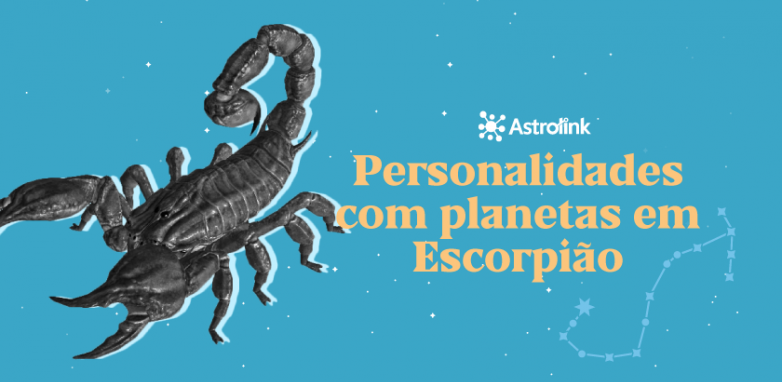 Planetas em Escorpião: posicionamentos exemplificados por grandes influências