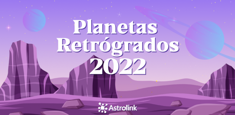 Planetas Retrógrados em 2022