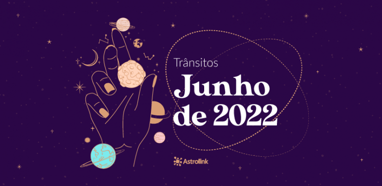 Previsões astrológicas para Junho de 2022