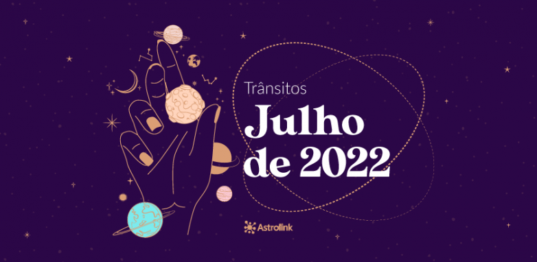 Previsões astrológicas para Julho de 2022